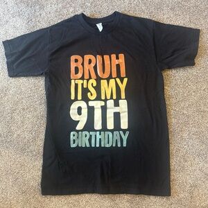 Alstyle Black 'Bruh It's My 9th Birthday' Tee